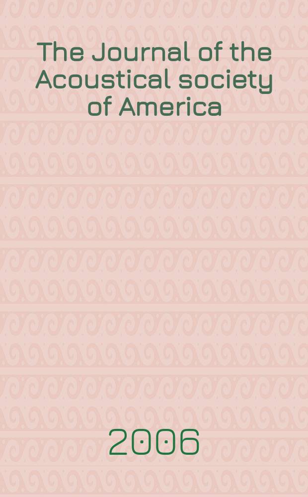 The Journal of the Acoustical society of America : Publ. quarterly by the Acoustical soc. of America. Vol.120, №3