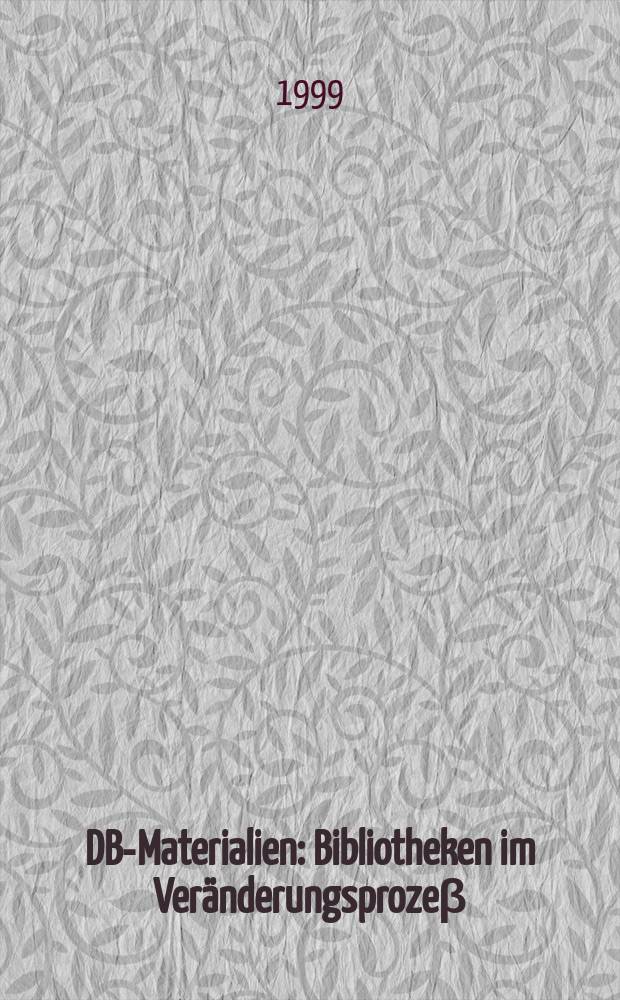 DBI- Materialien : Bibliotheken im Veränderungsprozeβ
