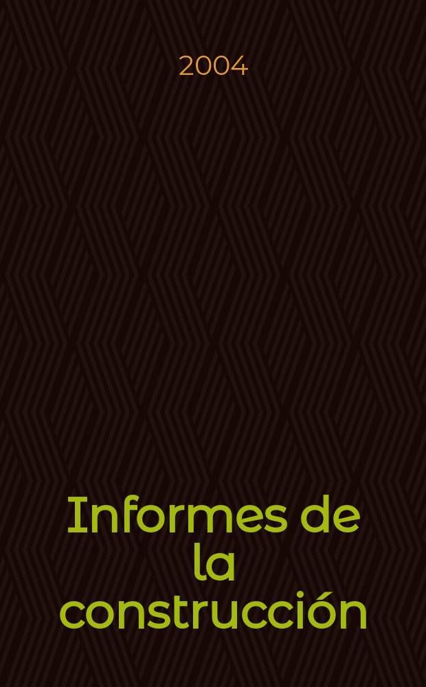 Informes de la construcción : Revista de información técnica. Vol.56, №491