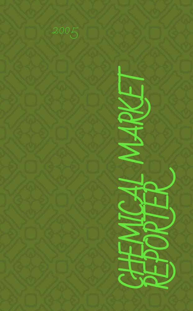 Chemical market reporter : Rep. the business of chemicals since 1871. Vol. 267 № 23