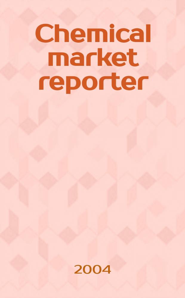 Chemical market reporter : Rep. the business of chemicals since 1871. Vol.265 № 14