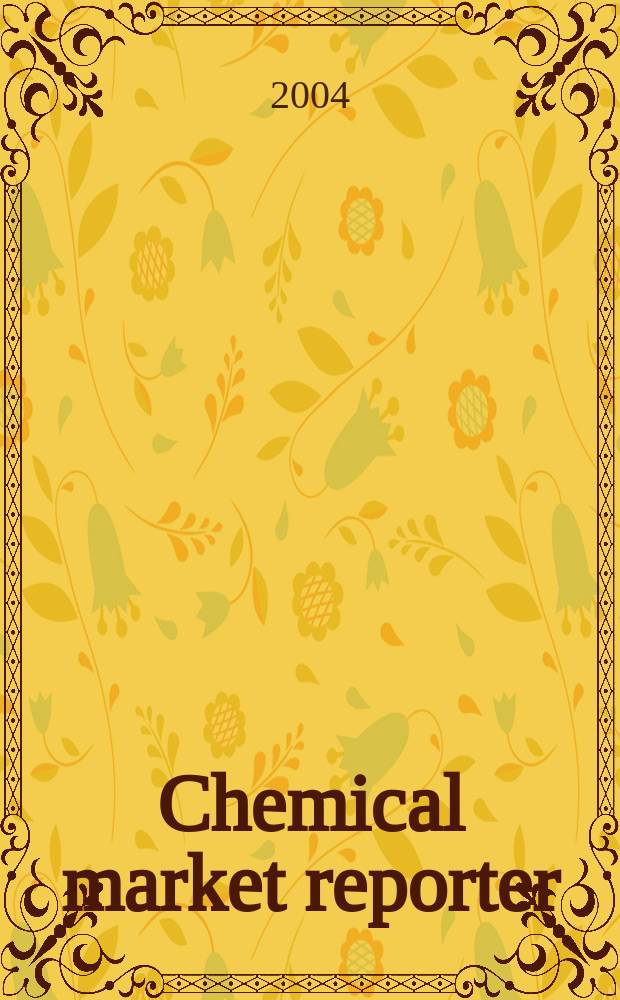 Chemical market reporter : Rep. the business of chemicals since 1871. Vol.265 № 26