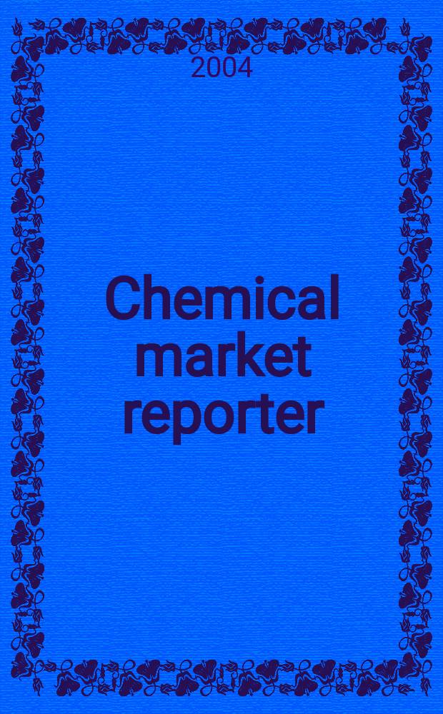 Chemical market reporter : Rep. the business of chemicals since 1871. Vol.266 № 3