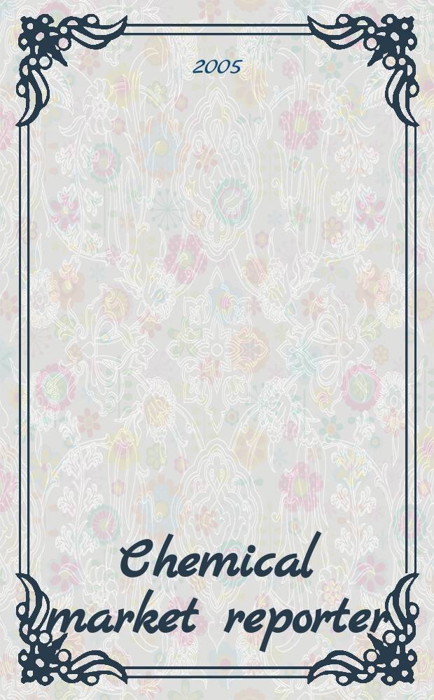 Chemical market reporter : Rep. the business of chemicals since 1871. Vol.268 № 9