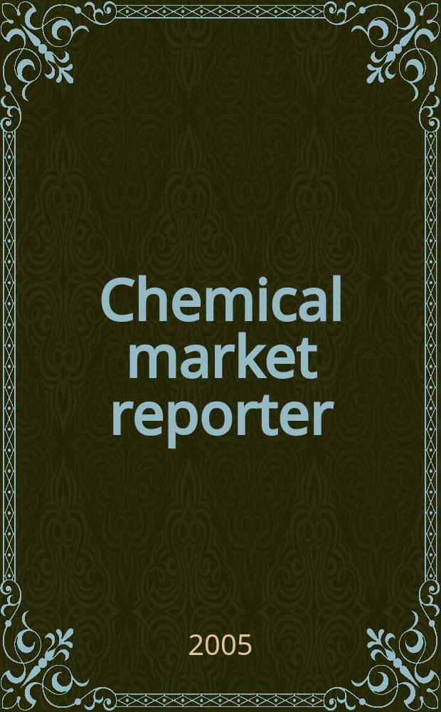 Chemical market reporter : Rep. the business of chemicals since 1871. Vol.268 № 18