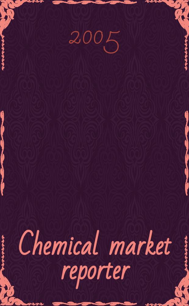 Chemical market reporter : Rep. the business of chemicals since 1871. Vol.268 № 19