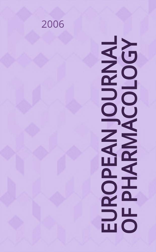 European journal of pharmacology : An intern. j. Vol.536, №3
