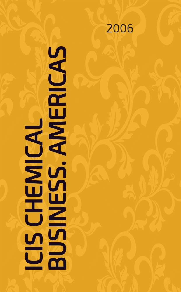 ICIS chemical business. Americas : regional intelligence global analysis. Vol.269 № 11