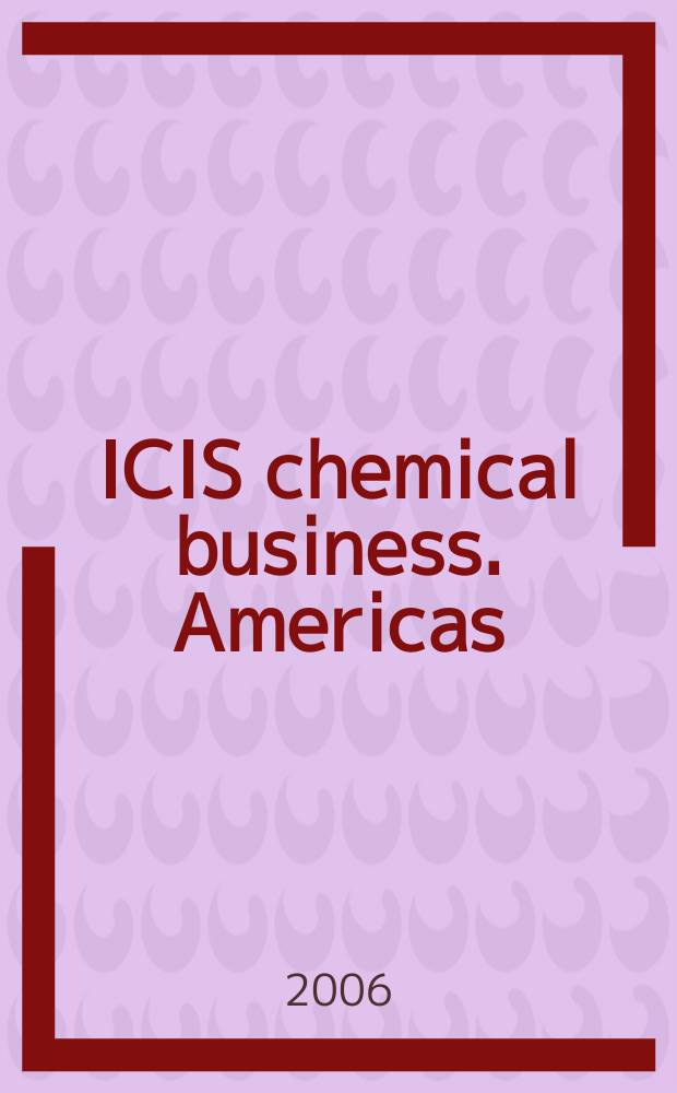 ICIS chemical business. Americas : regional intelligence global analysis. Vol.269 № 13