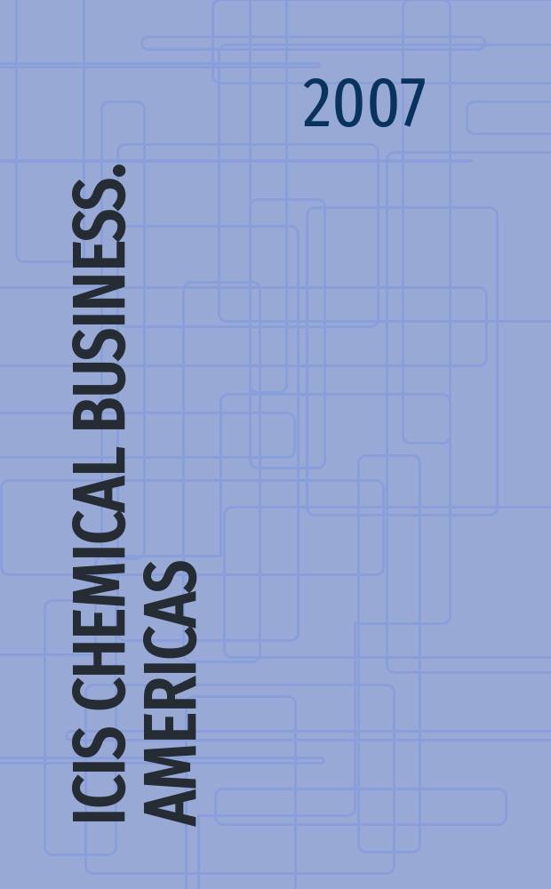ICIS chemical business. Americas : regional intelligence global analysis. Vol. 271 № 1