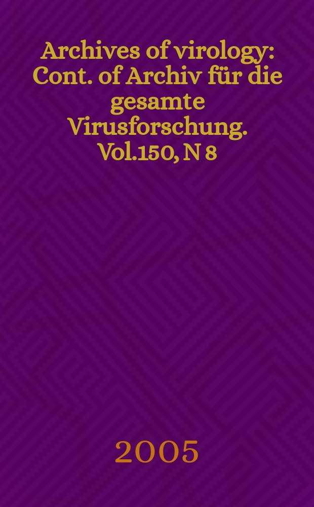 Archives of virology : Cont. of Archiv für die gesamte Virusforschung. Vol.150, N 8
