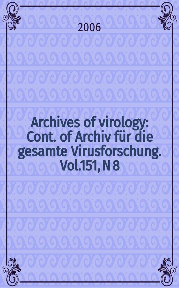 Archives of virology : Cont. of Archiv für die gesamte Virusforschung. Vol.151, N 8