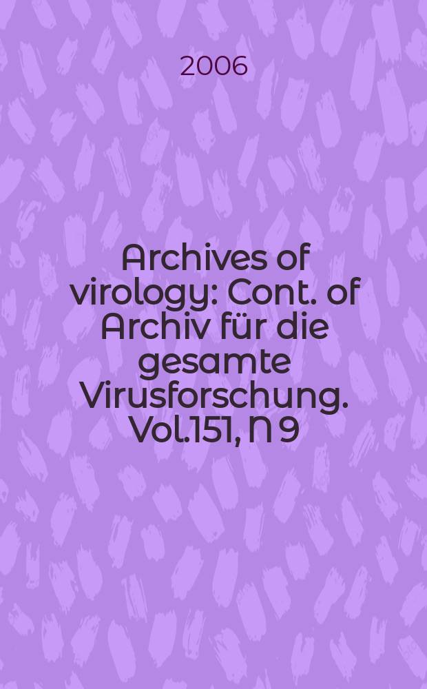 Archives of virology : Cont. of Archiv für die gesamte Virusforschung. Vol.151, N 9