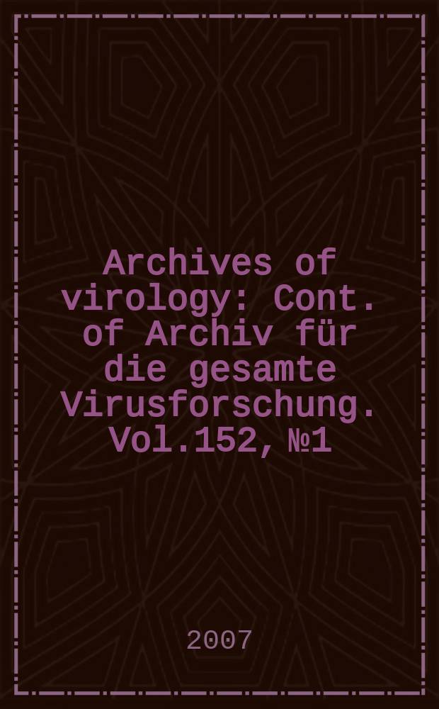 Archives of virology : Cont. of Archiv für die gesamte Virusforschung. Vol.152, № 1