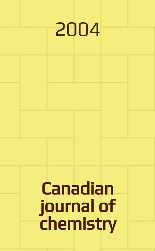 Canadian journal of chemistry : [Formerly Sect.B Canadian journal of research]. Vol.82, N 12