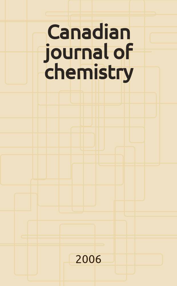 Canadian journal of chemistry : [Formerly Sect.B Canadian journal of research]. Vol.84, N 5