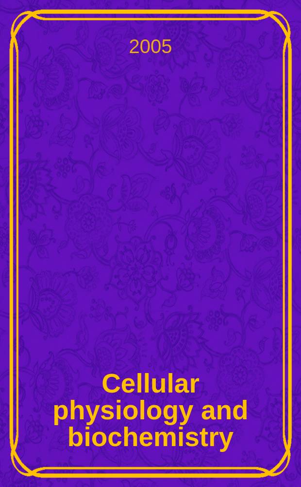 Cellular physiology and biochemistry : Intern. j. of experimental cellular physiology, biochemistry a. pharmacology. Vol.16, N 1/3