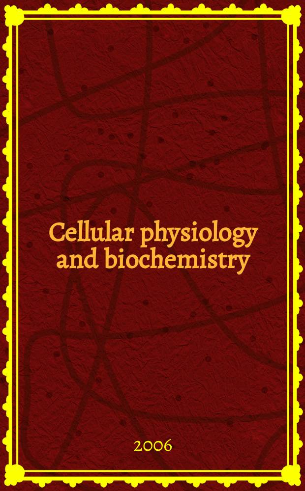 Cellular physiology and biochemistry : Intern. j. of experimental cellular physiology, biochemistry a. pharmacology. Vol.18, N 6