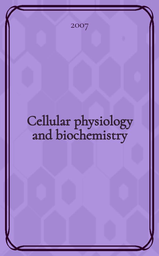Cellular physiology and biochemistry : Intern. j. of experimental cellular physiology, biochemistry a. pharmacology. Vol.19, N 1/4