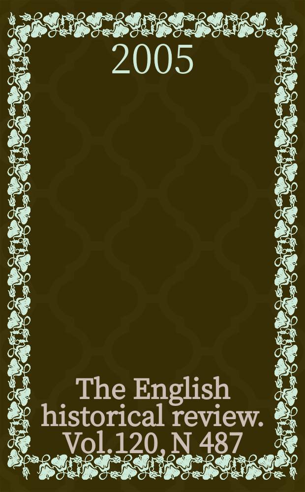 The English historical review. Vol.120, N 487