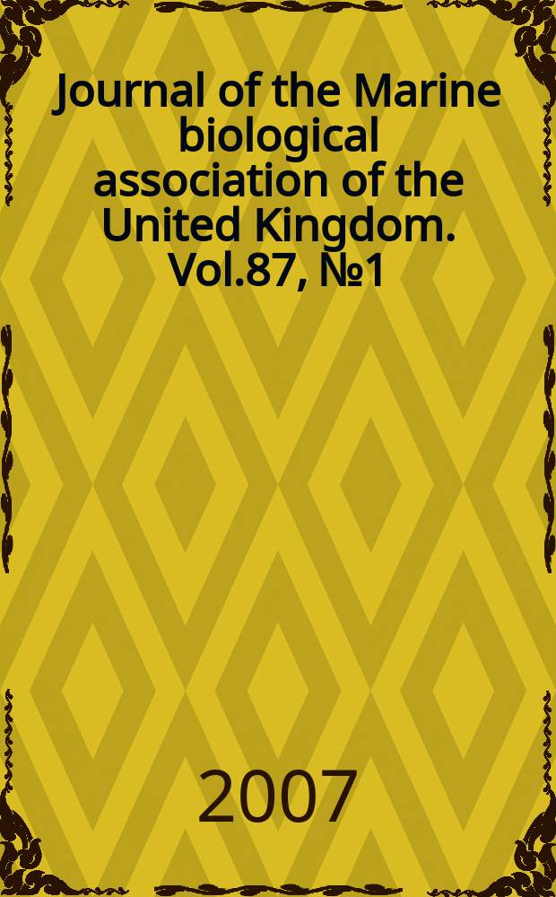 Journal of the Marine biological association of the United Kingdom. Vol.87, № 1