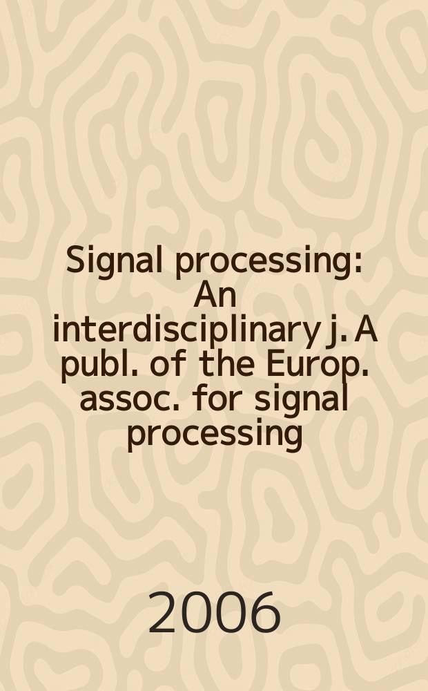 Signal processing : An interdisciplinary j. A publ. of the Europ. assoc. for signal processing (EURASIP). Vol.86, №11 : Distributed source coding