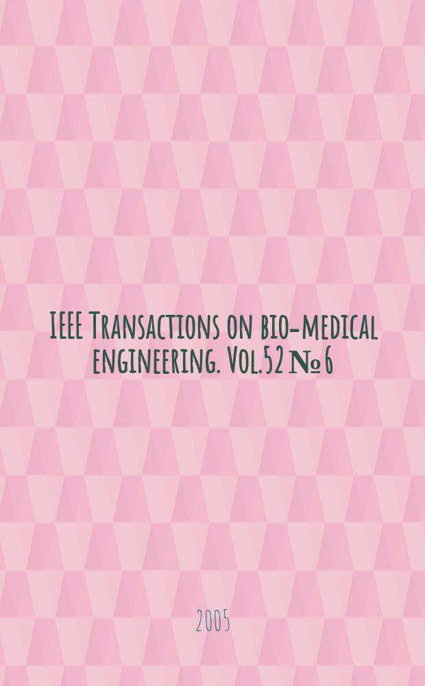 IEEE Transactions on bio-medical engineering. Vol.52 № 6