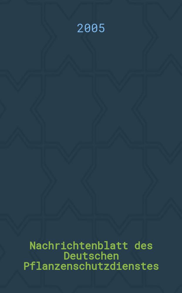 Nachrichtenblatt des Deutschen Pflanzenschutzdienstes : Hrsg. von der Biologischen Bundesanstalt für land und Forstwirtschaft Braunschweig unter Mitwirkung der Länder. Bd.57, №11