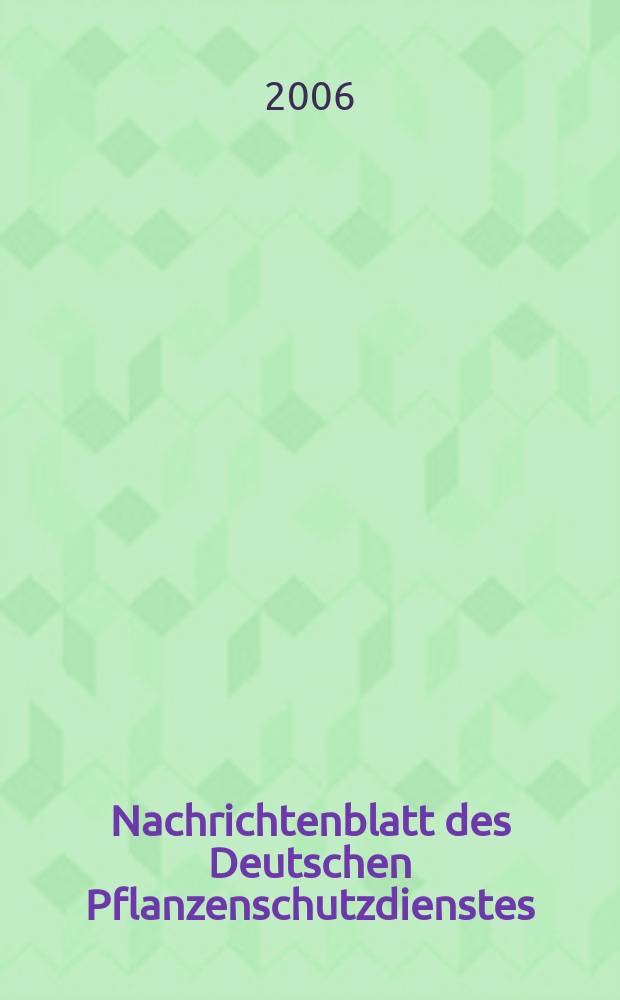 Nachrichtenblatt des Deutschen Pflanzenschutzdienstes : Hrsg. von der Biologischen Bundesanstalt für land und Forstwirtschaft Braunschweig unter Mitwirkung der Länder. Bd.58, №7