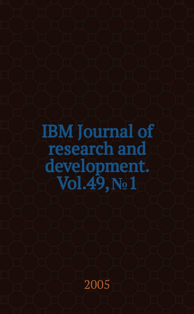 IBM Journal of research and development. Vol.49, №1
