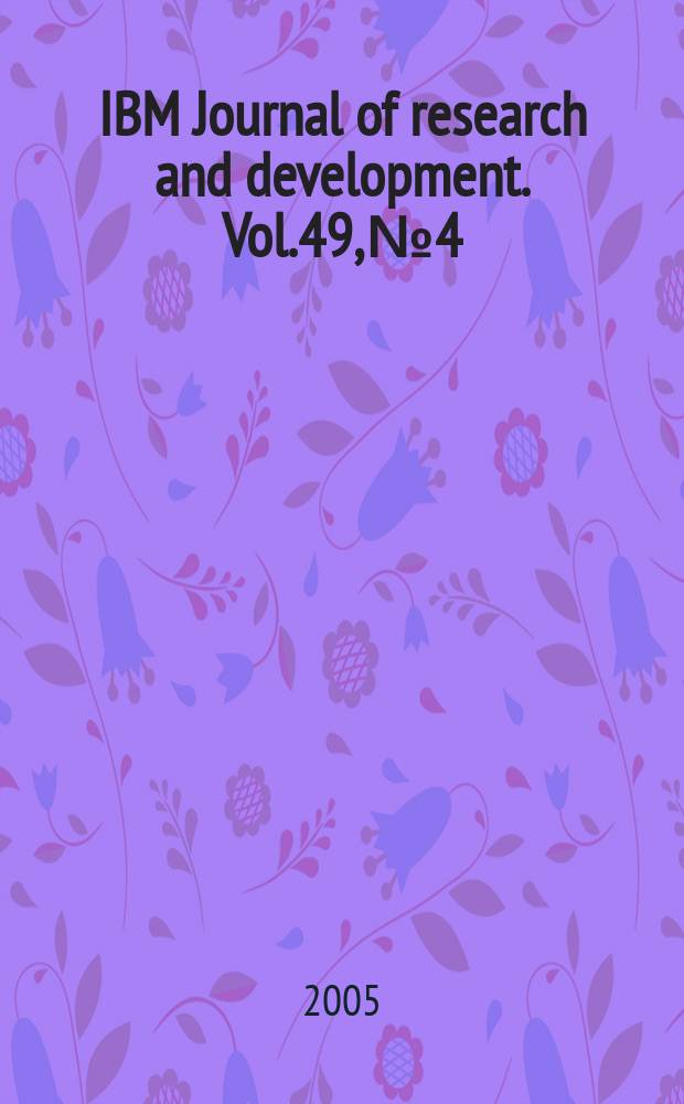 IBM Journal of research and development. Vol.49, №4/5