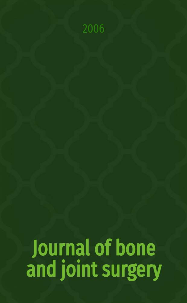 Journal of bone and joint surgery : The off. publ. of the American orthopaedic association the British orthopaedic surgeons. Vol.88A, №2