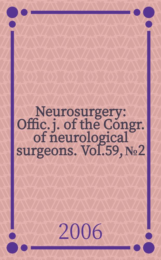 Neurosurgery : Offic. j. of the Congr. of neurological surgeons. Vol.59, № 2
