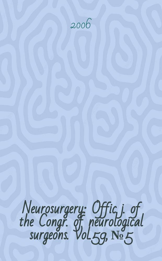 Neurosurgery : Offic. j. of the Congr. of neurological surgeons. Vol.59, № 5