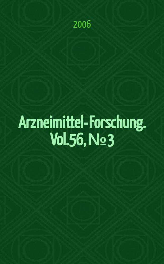 Arzneimittel-Forschung. Vol.56, № 3