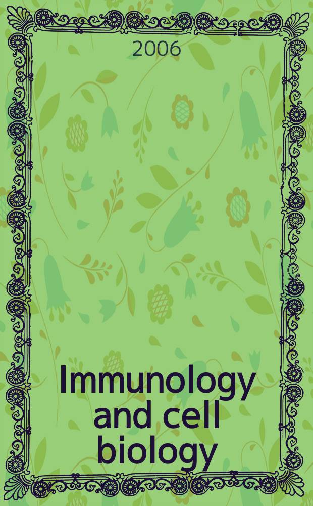 Immunology and cell biology : Form. The Australian journal experimental biology and medical science The offic. j. of the Austral. soc. for immunology. Vol.84, № 5