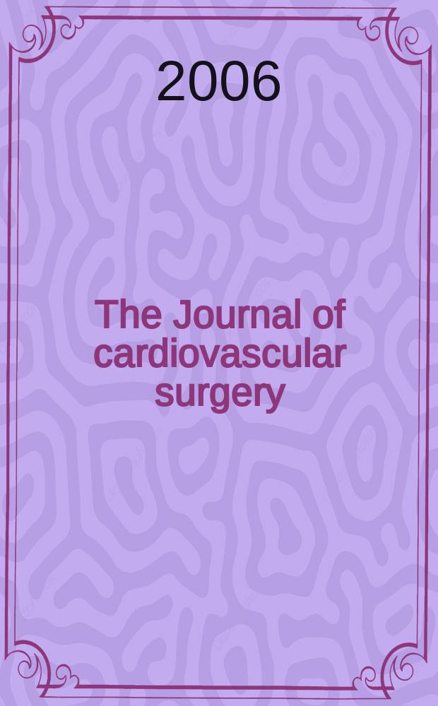The Journal of cardiovascular surgery : Official journal of the International cardiovascular society. Vol.47, № 5