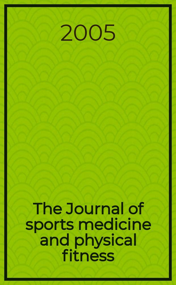 The Journal of sports medicine and physical fitness : Offic. journal of the Federation internationale de médicine sportive. Vol.45, №3