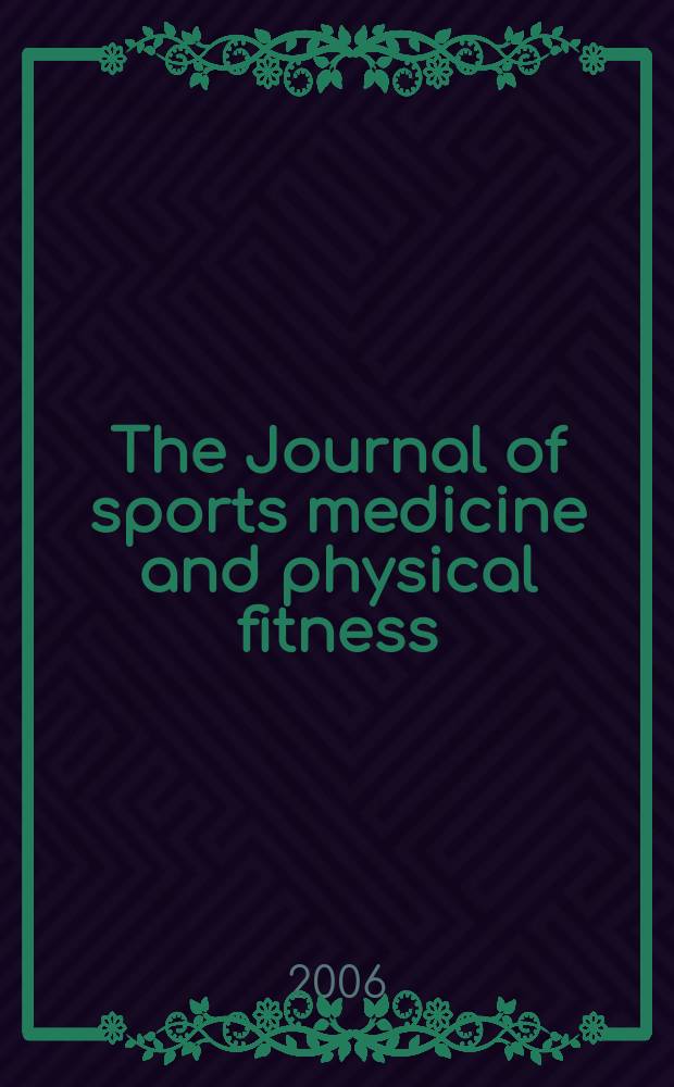 The Journal of sports medicine and physical fitness : Offic. journal of the Federation internationale de médicine sportive. Vol.46, №4