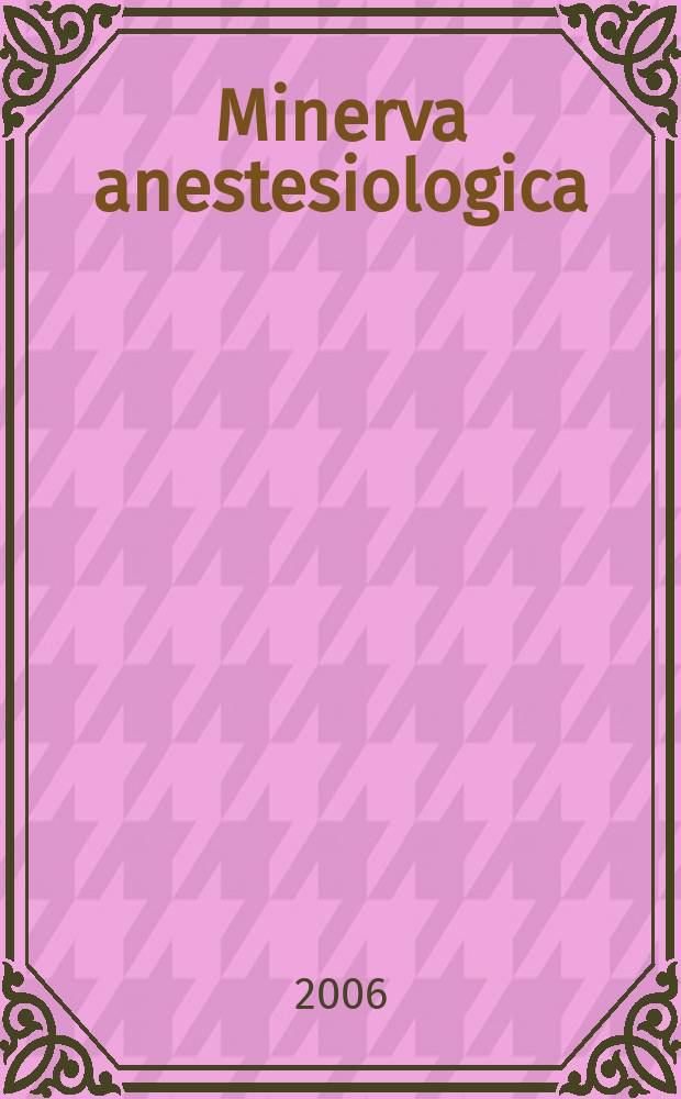 Minerva anestesiologica : Giornale italiano di anestesia e di analgesia Organo mensile della Soc. italiana di anestesiologia. Vol. 72, № 10