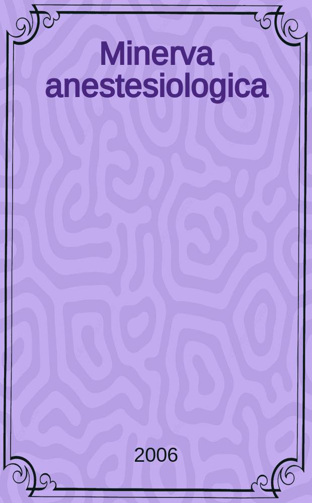 Minerva anestesiologica : Giornale italiano di anestesia e di analgesia Organo mensile della Soc. italiana di anestesiologia. Vol. 72, № 11