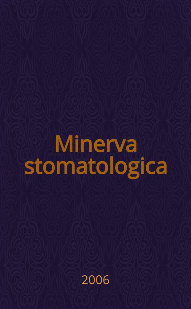 Minerva stomatologica : Rivista bimestrale di stomatologia Pubblica gli Atti della Soc. piemontese di stomatologia. Vol.55, № 6