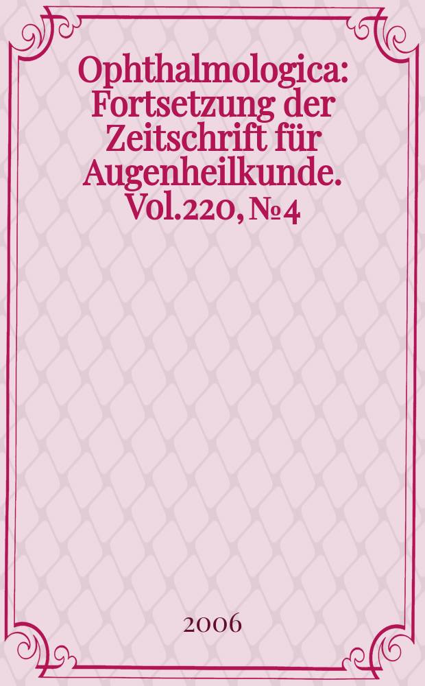Ophthalmologica : Fortsetzung der Zeitschrift für Augenheilkunde. Vol.220, № 4