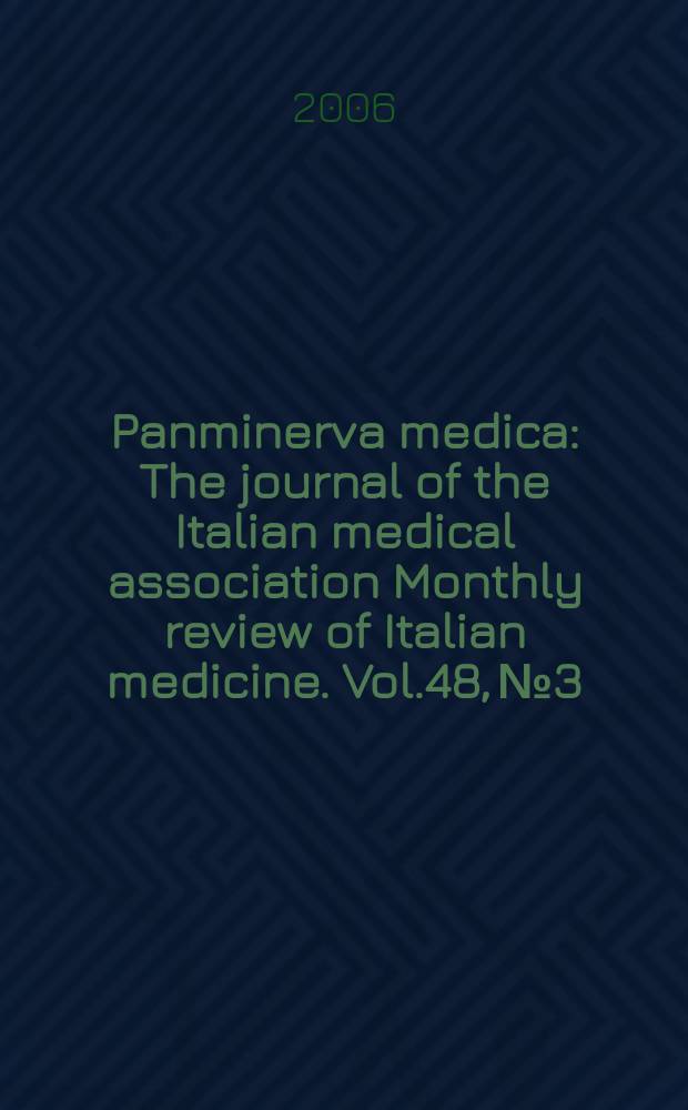Panminerva medica : The journal of the Italian medical association Monthly review of Italian medicine. Vol.48, № 3