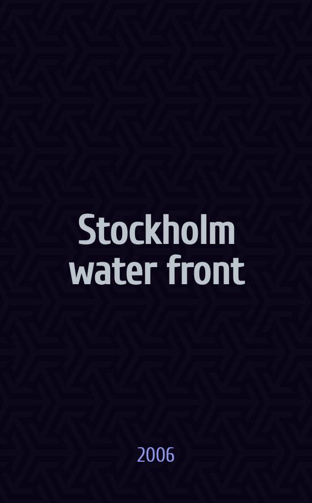 Stockholm water front : A forum for global water iss. 2006, № 1