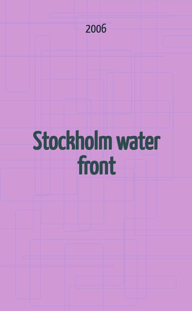 Stockholm water front : A forum for global water iss. 2006, № 3