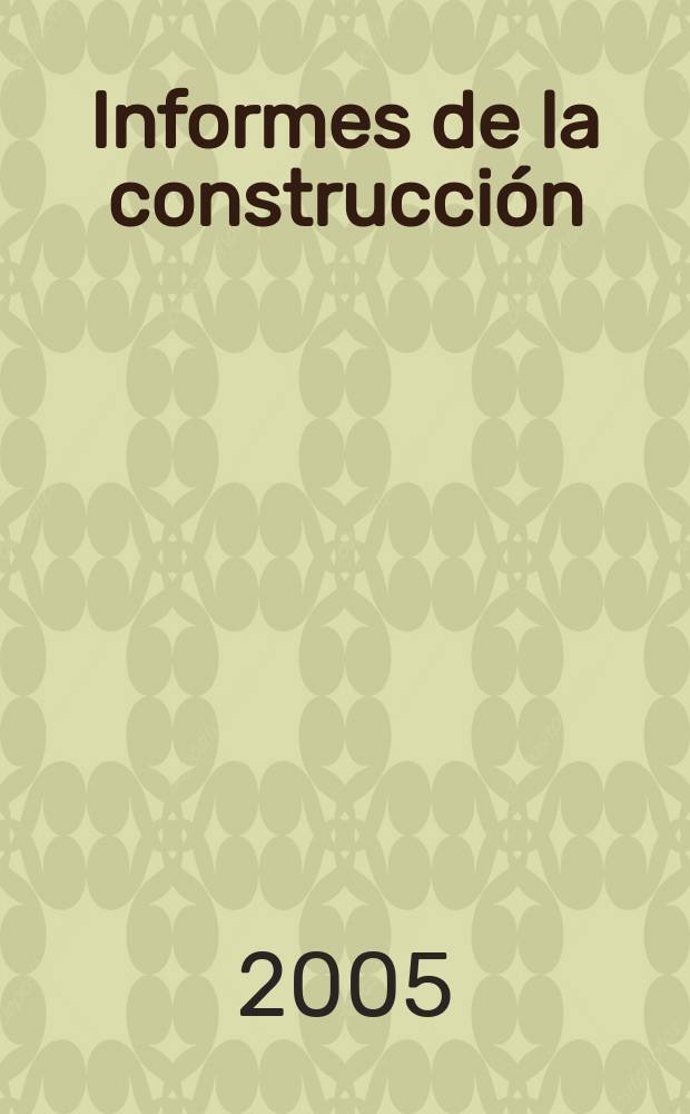 Informes de la construcción : Revista de información técnica. Vol.57, №497