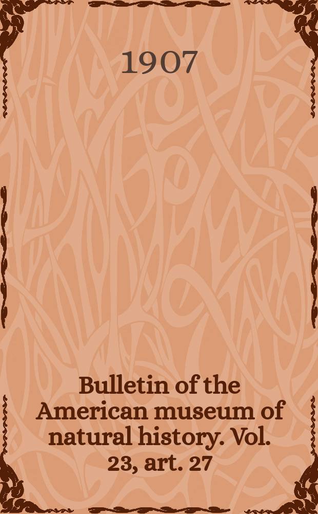 Bulletin of the American museum of natural history. Vol. 23, art. 27 : The North American species of Rhodites and their galls
