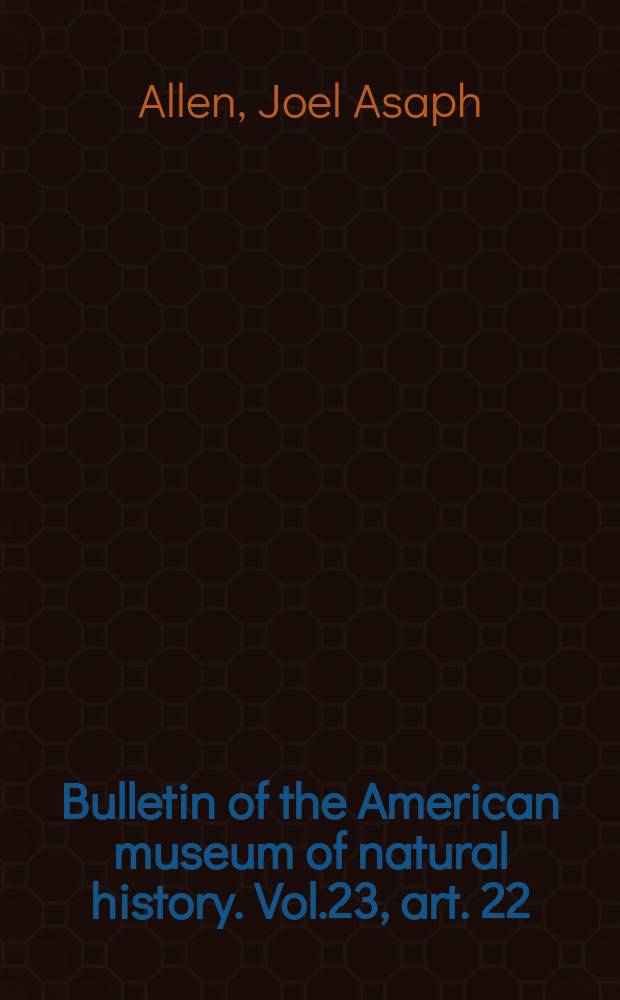 Bulletin of the American museum of natural history. Vol.23, art. 22 : The Bæolophus bicolor-atricrstatus group