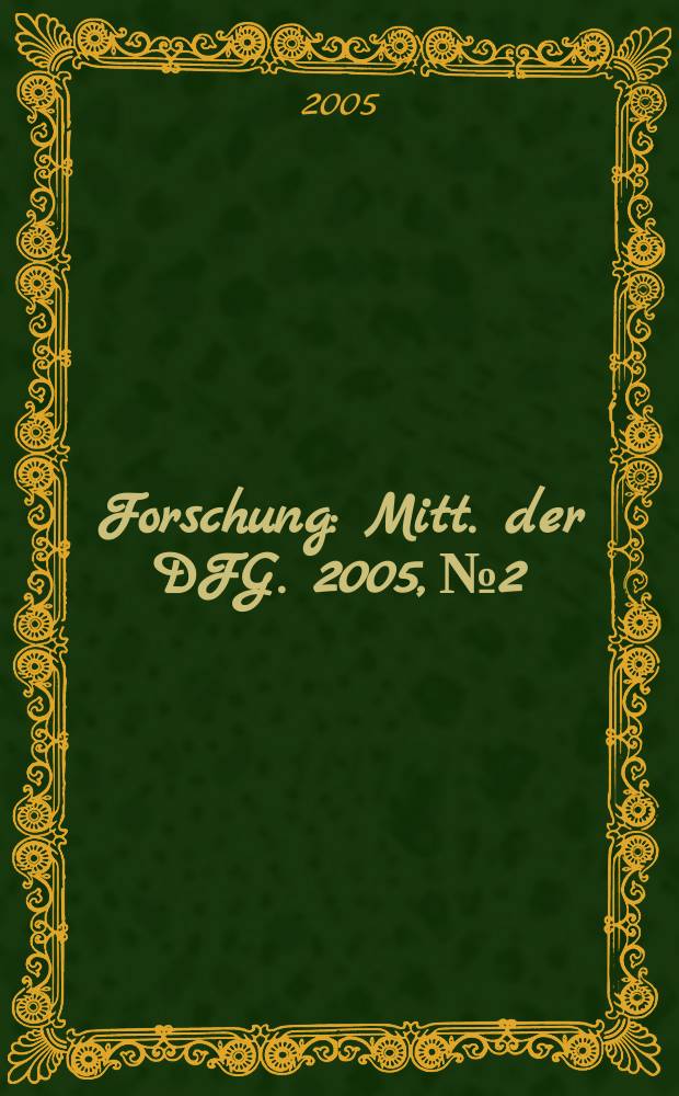 Forschung : Mitt. der DFG. 2005, № 2